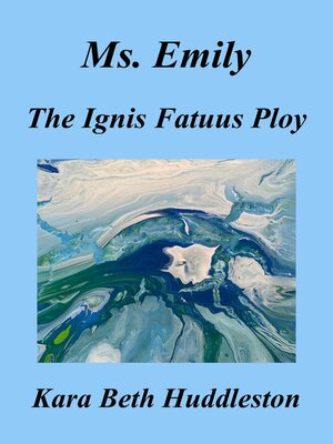 cover image of Ms. Emily, the Ignis Fatuus Ploy